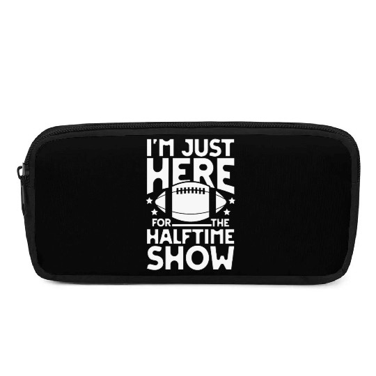 I m just here for the halftime show football Pencil Cases