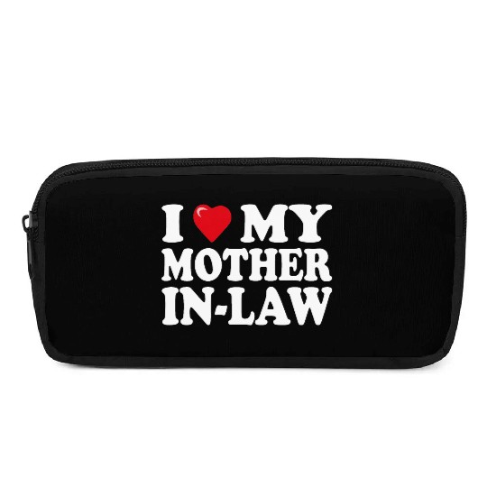I love my mother-in-law for son-in-law Pencil Cases