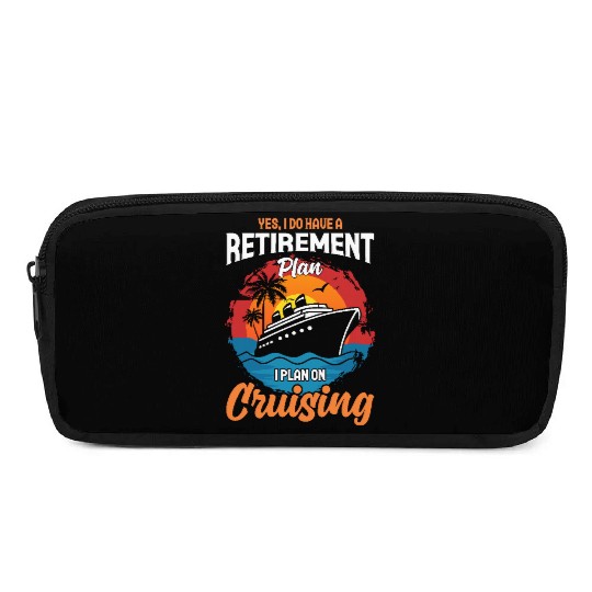 Retirement Plan: Cruising - Living the Dream at Se Pencil Cases