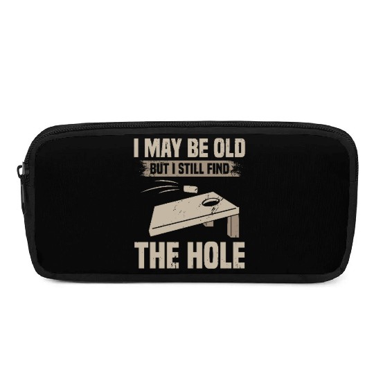 I May Be Old But I Still Find The Hole Cornhole Pencil Cases