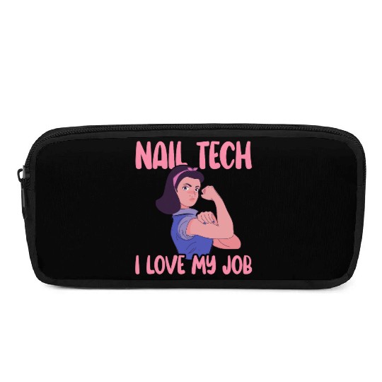 Nail Tech I Love My Job Nail Technician Nail Pencil Cases