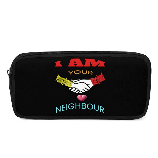 I AM YOUR NEIGHOUR PENNSYLVANIA AND MARYLAND Pencil Cases