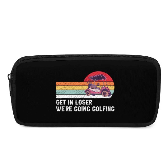 Get In Loser We're Going Golfing Pencil Cases