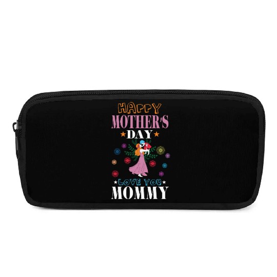 Happy Mother's Day – Love You Mommy Gift Pencil Cases