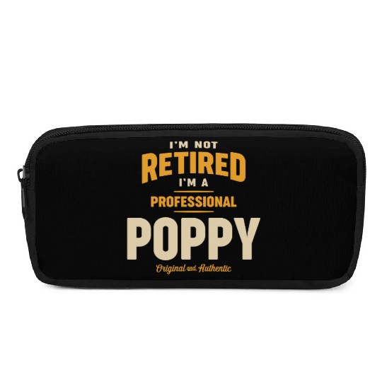 Not Retired, Just a Pro Poppy Grandpa Pencil Cases