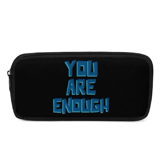 YOU ARE ENOUGH Pencil Cases