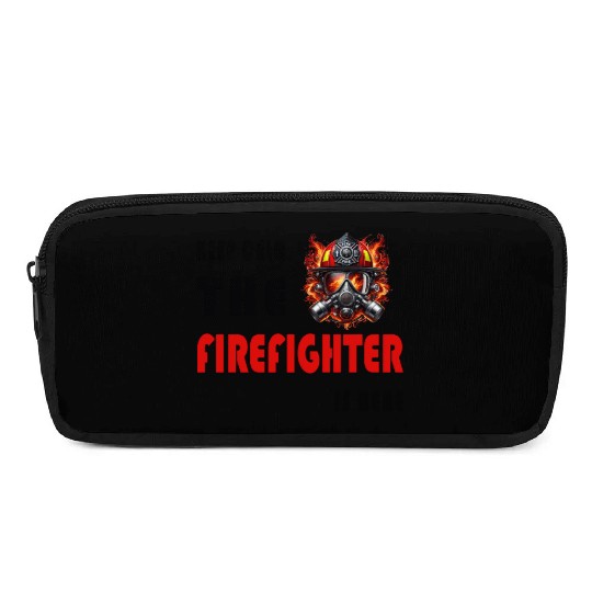 Keep Calm – The Firefighter is Here Pencil Cases