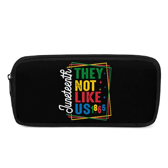 They Not Like Us Juneteenth Pencil Cases