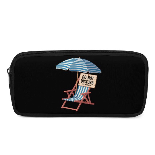 Do Not Disturb Funny Beach Quote Pencil Cases
