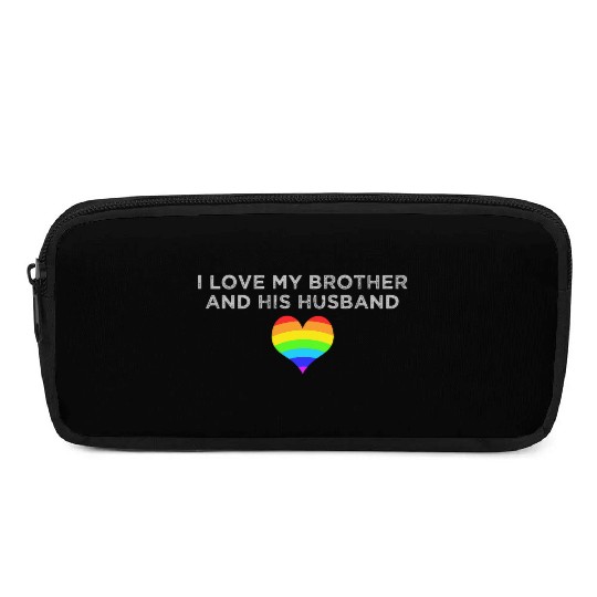 I love my brother and his husband GAY PRIDE LGBTQ Pencil Cases