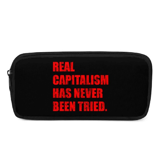 Real Capitalism Has Never Been Tried Pencil Cases