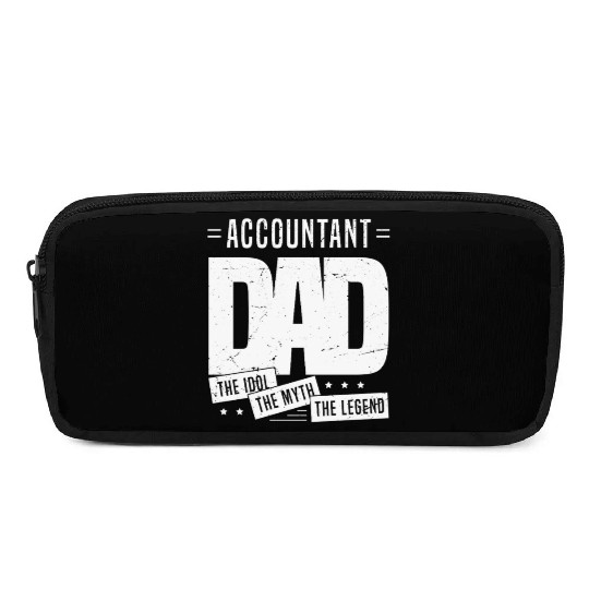 Accountant Dad The Idol The Myth The Legend Pencil Cases