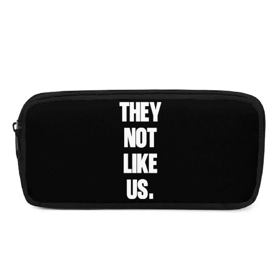 They not like us kendrick Funny Sarcasm, Offensive Pencil Cases