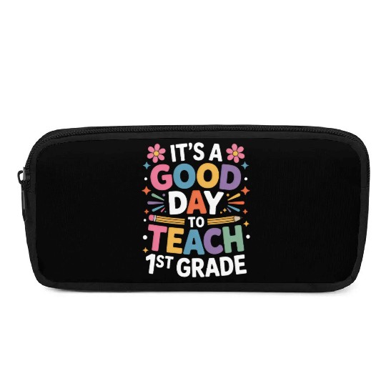 It's A Good Day To Teach First Grade Back To Pencil Cases