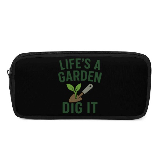 Life's a Garden Dig It Pencil Cases