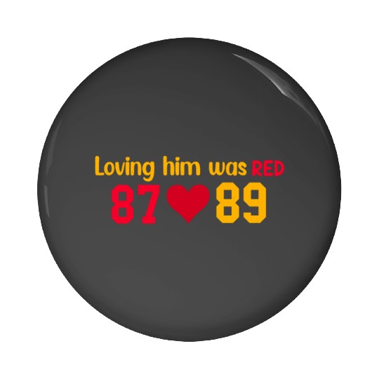 Loving Him Was RED taylorr Swift x Travis Kelce Pin Buttons