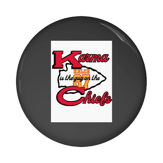Karma is the Guy on the Chiefs taylorr Swift Travis Kelce Pin Buttons