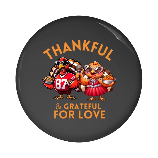 Thankful and Grateful for Love Couples Thanksgiving Design taylorr Swift Pin Buttons