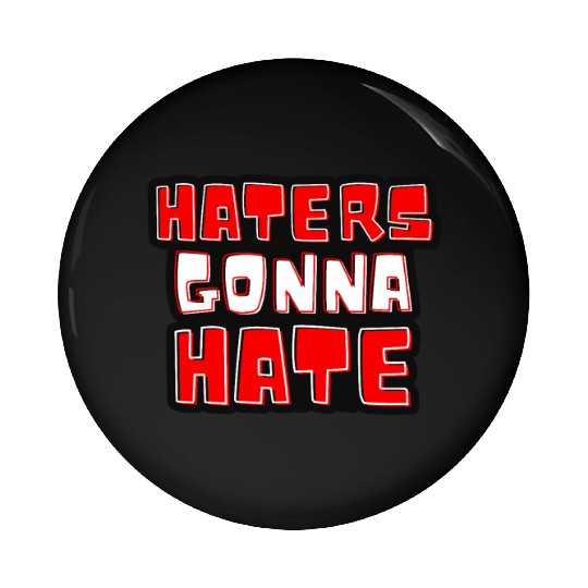 Haters gonna hate typography Taylorr Swift Graphics Pin Buttons