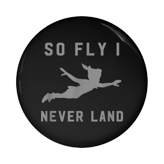 disneys Peter Pan So Fly I Never Land Peter Pan Humor Quote Pin Buttons