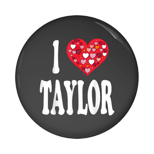 Discover Colorful Heart My Name Is Taylor First Name I Love Taylor Gifts  Pin Buttons