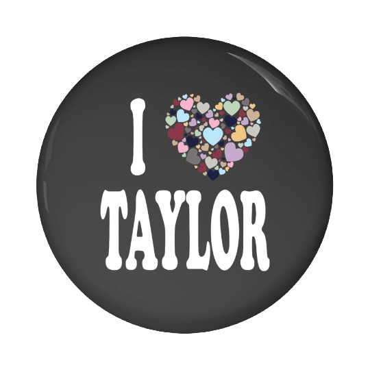 Discover Colorful Heart My Name is Taylor First Name I Love Taylor Pin Buttons
