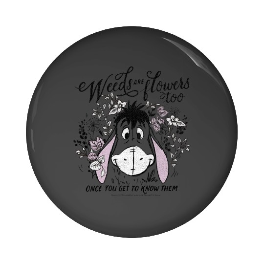Disney Winnie The Pooh Eeyore Weeds Are Flowers Too Pin Buttons