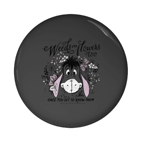 Disney Winnie The Pooh Eeyore Weeds Are Flowers Too Pin Buttons