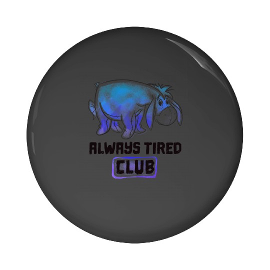 Disney Winnie The Pooh Eeyore Always Tired Club Pin Buttons