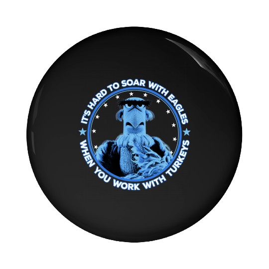 Disney The Muppets Sam Eagle When You Work With Turkeys Pin Buttons