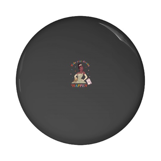 Disney Princess and the Frog Tiana Make Your Dreams Happen Pin Buttons