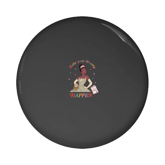 Disneyss Princess And The Frog Tiana Make Your Dreams Happen Pin Buttons