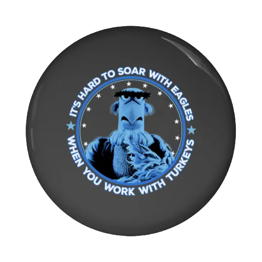 Disney The Muppets Sam Eagle When You Work With Turkeys Pin Buttons