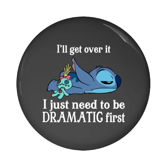 Discover I'll Get Over It I Just Need To Be Dramatic First Pin Buttons/Pin Buttons,Disney Stitch Pin Buttons,Stitch Pin Buttons