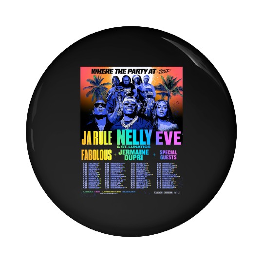 Discover Where The Party At Tour Ja Rule 2025 Pin Buttons, Nelly and Eve Pin Buttons