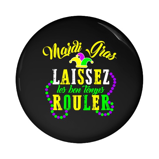 Mardi Gras laissez les bon temps rouler Fat Pin Buttons