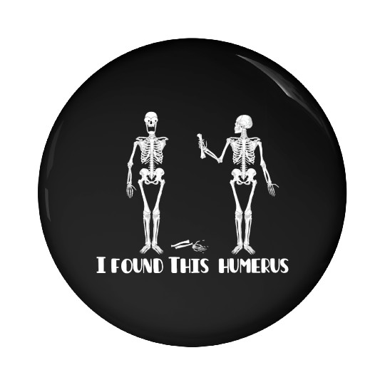 I found this humerus Pin Buttons