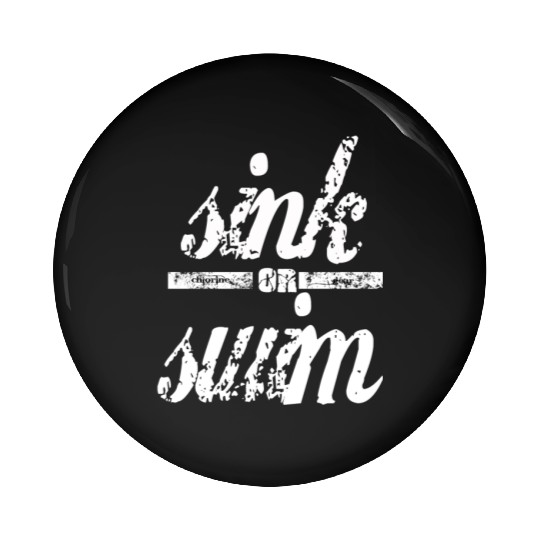 Sink or swim Vintage Feel Pin Buttons