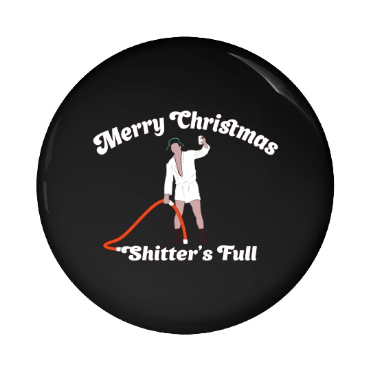 Cousin Eddie - Shitter's Full! Pin Buttons