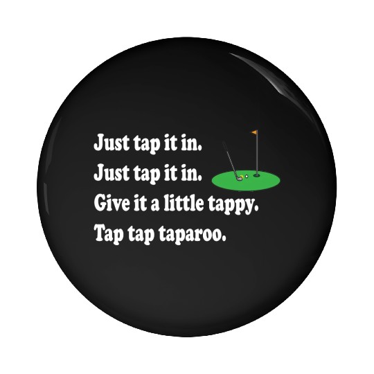 Happy Gilmore Quote - Just Tap It In Pin Buttons