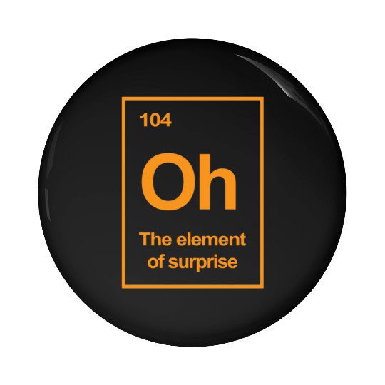 Oh, The Element of Surprise Pin Buttons
