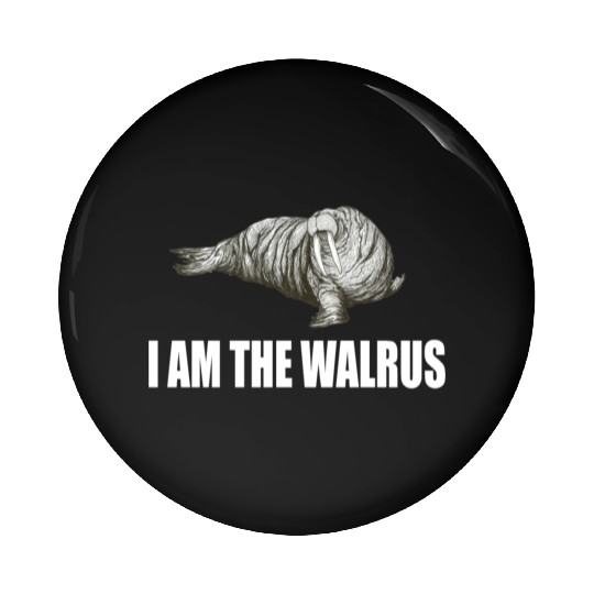 I Am The Walrus Pin Buttons