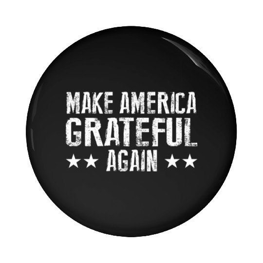 Make America Grateful Again Pin Buttons