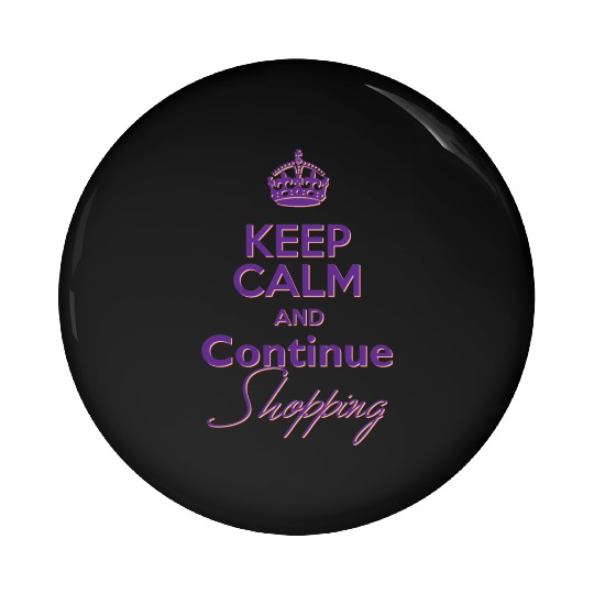 Keep Calm and Continue Shopping Pin Buttons