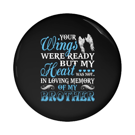 In Loving Memory Of My Brother Pin Buttons