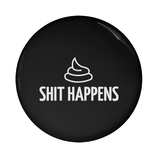 Shit Happens! Pin Buttons