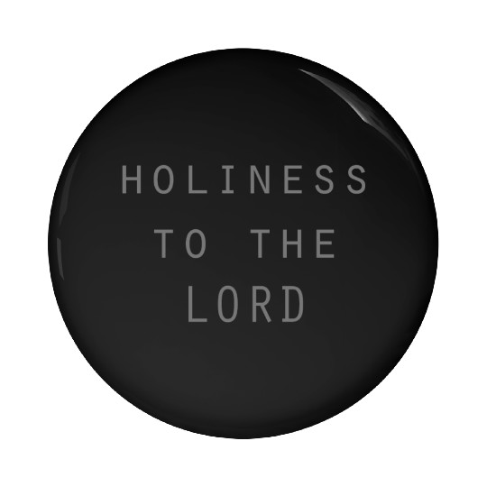 Holiness to the LORD grey Pin Buttons