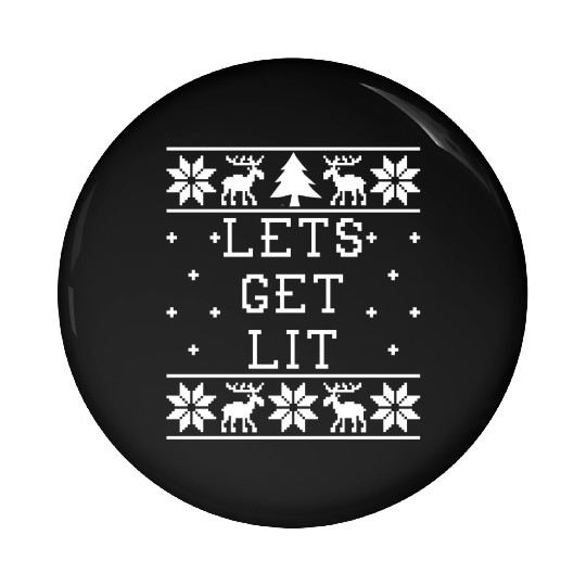 Lets Get Lit - Ugly Christmas Pin Buttons