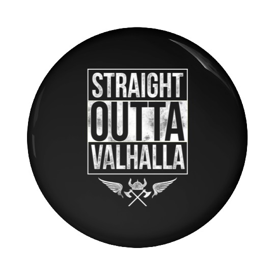 Straight Outtta Valhalla Vikings Pin Buttons