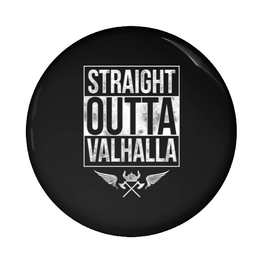 Straight Outtta Valhalla Vikings Pin Buttons